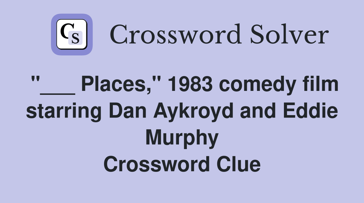 Places," 1983 comedy film starring Dan Aykroyd and Eddie Murphy